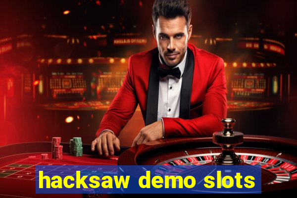 hacksaw demo slots